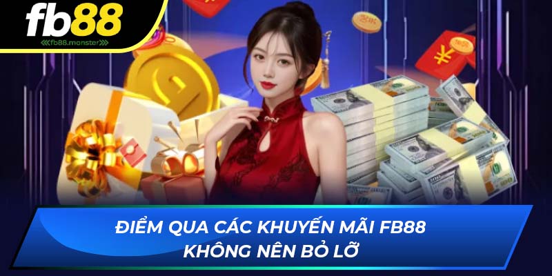 Khuyến Mãi FB88 - Chương Trình Ưu Đãi Hấp Dẫn Cho Khách Hàng Nhà Cái Điểm qua các khuyến mãi FB88 không nên bỏ lỡ