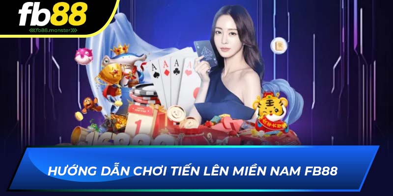 Tiến Lên Miền Nam FB88 Mẹo Chơi Thắng Lớn Từ Các Chuyên Gia Hướng dẫn chơi tiến lên miền Nam FB88
