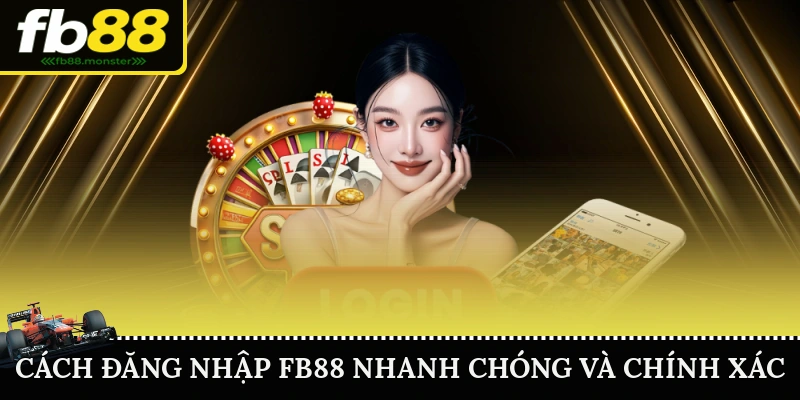 Đăng nhập FB88 – Hướng Dẫn Truy Cập FB88 An Toàn Nhanh Chóng Cách đăng nhập FB88 nhanh chóng và chính xác