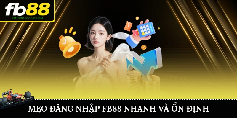 Đăng nhập FB88 – Hướng Dẫn Truy Cập FB88 An Toàn Nhanh Chóng Mẹo đăng nhập FB88 nhanh và ổn định