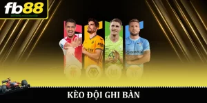 kèo đội ghi bàn